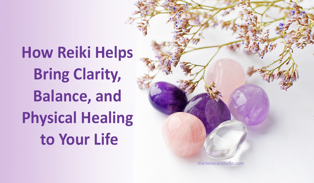 Image of crystals with the words how reiki helps bring clarity balance and physical healing to your life